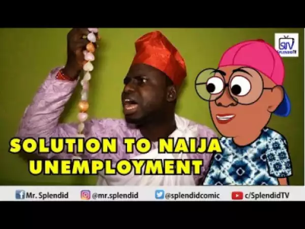 Video: Splendid Tv – Solution to Naijas Unemployment